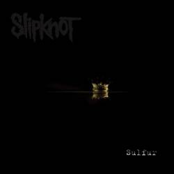 Slipknot (USA-1) : Sulfur